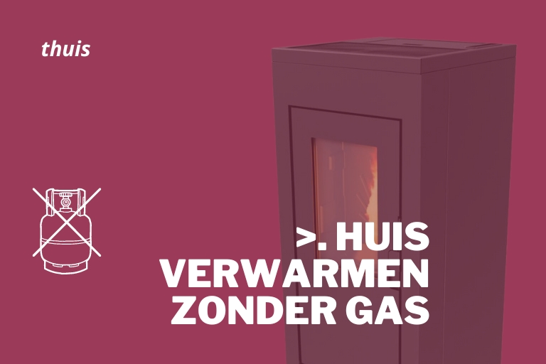 Huis verwarmen zondergas: Gasvrij wonen